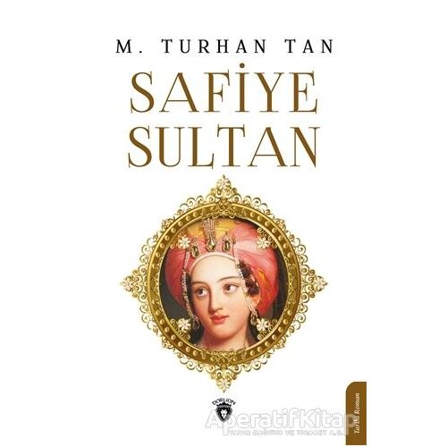 Safiye Sultan - M. Turhan Tan - Dorlion Yayınları