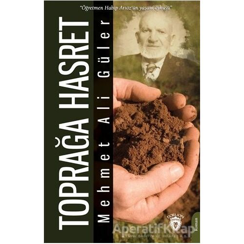 Toprağa Hasret - Mehmet Ali Güler - Dorlion Yayınları