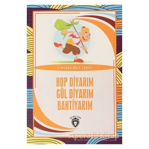 Hop Diyarım Gül Diyarım Bahtiyarım - Aydın Şimşek - Dorlion Yayınları