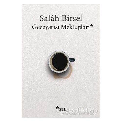 Geceyarısı Mektupları - Salah Birsel - Sel Yayıncılık