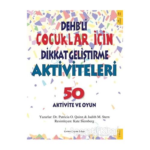 DEHB’li Çocuklar İçin Dikkat Geliştirme Aktiviteleri - Patricia O. Quinn - Sola Kidz