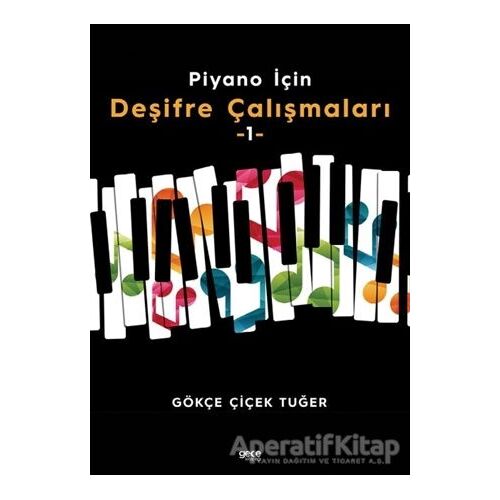 Piyano İçin Deşifre Çalışmaları -1- - Gökçe Çiçek Tuğer - Gece Kitaplığı