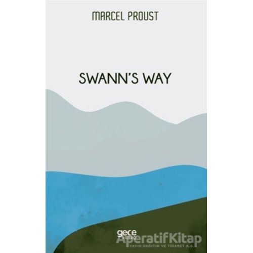 Swanns Way - Marcel Proust - Gece Kitaplığı