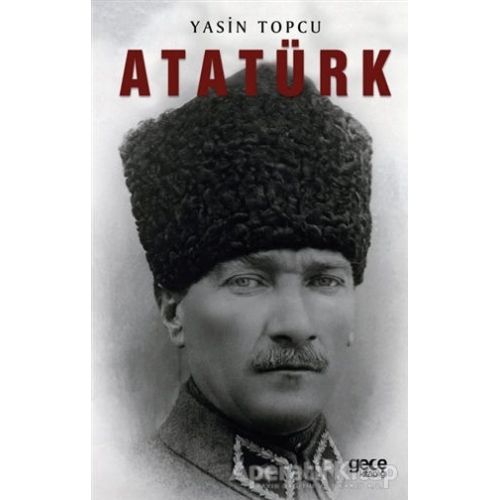 Atatürk - Yasin Topcu - Gece Kitaplığı