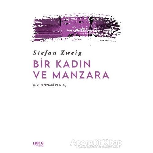 Bir Kadın ve Manzara - Stefan Zweig - Gece Kitaplığı