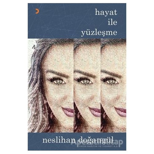Hayat ile Yüzleşme - Neslihan Doğangül - Cinius Yayınları