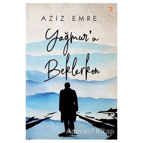 Yağmur’u Beklerken - Aziz Emre - Cinius Yayınları