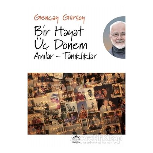 Bir Hayat Üç Dönem - Gençay Gürsoy - İletişim Yayınevi