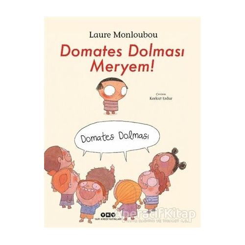 Domates Dolması Meryem! - Laure Monloubou - Yapı Kredi Yayınları