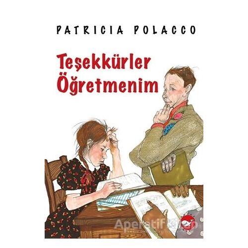 Teşekkürler Öğretmenim - Patricia Polacco - Beyaz Balina Yayınları
