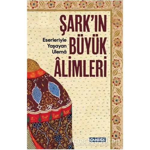 Şarkın Büyük Alimleri - Soner Demirsoy - Çamlıca Basım Yayın