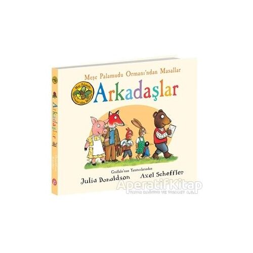 Arkadaşlar - Meşe Palamudu Ormanı’ndan Masallar - Julia Donaldson - Beta Kids