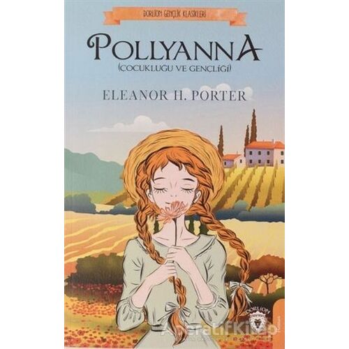 Pollyanna - Eleanor H. Porter - Dorlion Yayınları