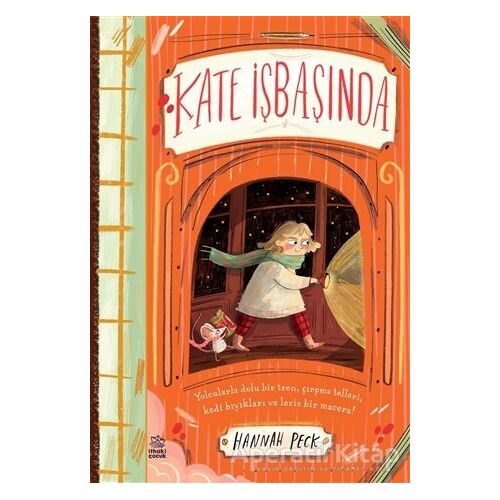 Kate İşbaşında - Hannah Peck - İthaki Çocuk Yayınları