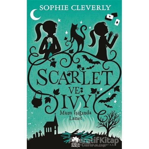 Scarlet ve Ivy 5 - Sophie Cleverly - Eksik Parça Yayınları