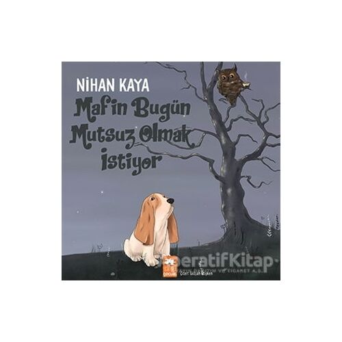 Mafin Bugün Mutsuz Olmak İstiyor - Nihan Kaya - Eksik Parça Yayınları