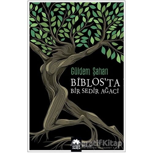 Biblos’ta Bir Sedir Ağacı - Güldem Şahan - Eksik Parça Yayınları