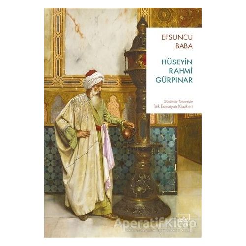 Efsuncu Baba - Hüseyin Rahmi Gürpınar - İthaki Yayınları