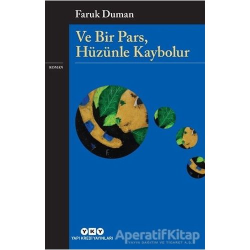 Ve Bir Pars, Hüzünle Kaybolur - Faruk Duman - Yapı Kredi Yayınları