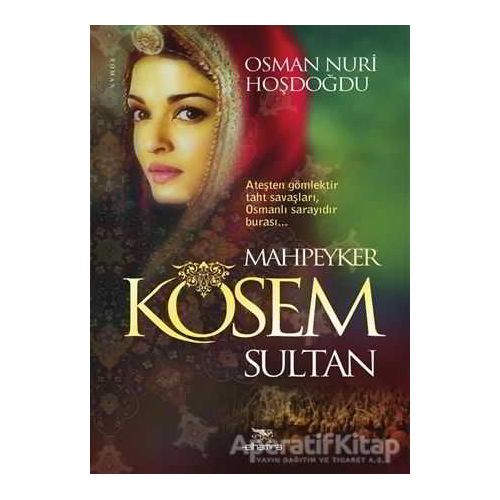 Mahpeyker Kösem Sultan - Osman Nuri Hoşdoğdu - Elhamra Yayınları