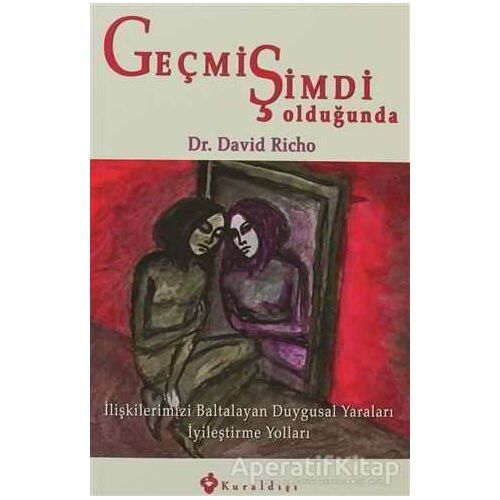 Geçmiş Şimdi Olduğunda - David Richo - Kuraldışı Yayınevi