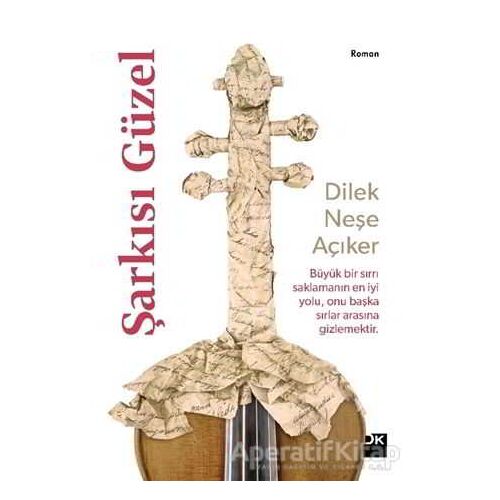 Şarkısı Güzel - Dilek Neşe Açıker - Doğan Kitap