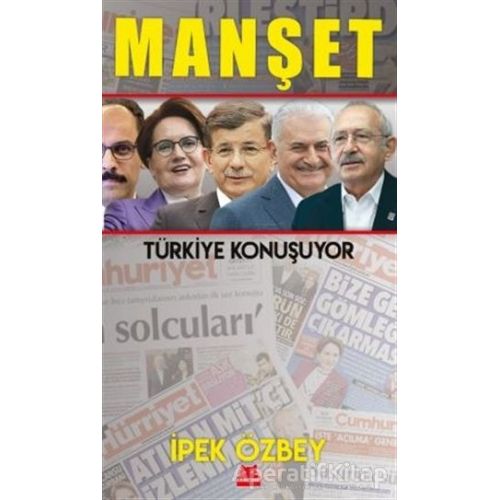 Manşet - Türkiye Konuşuyor - İpek Özbey - Kırmızı Kedi Yayınevi