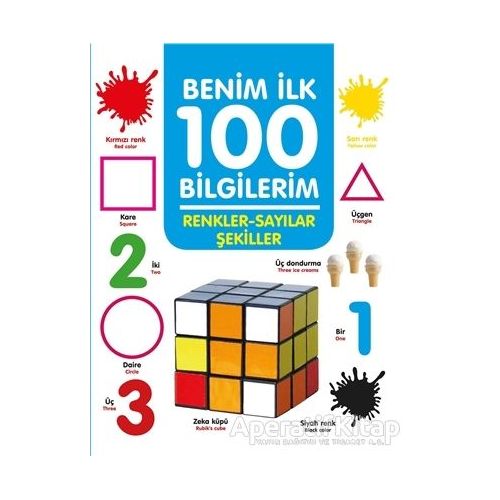 Renkler-Sayılar-Şekiller - Benim İlk 100 Bilgilerim - Ahmet Altay - 0-6 Yaş Yayınları