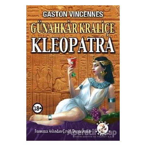 Günahkar Kraliçe Kleopatra - Gaston Vincennes - Bilge Karınca Yayınları
