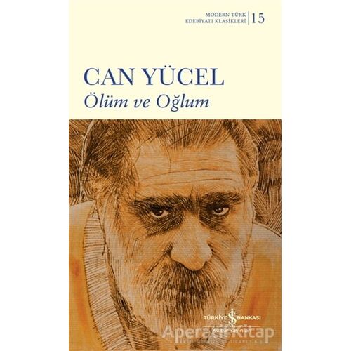 Ölüm ve Oğlum (Şömizli) - Can Yücel - İş Bankası Kültür Yayınları