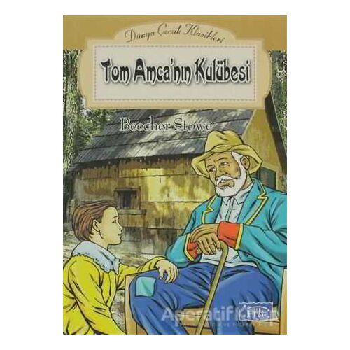 Tom Amca’nın Kulübesi - Harriet Beecher Stowe - Parıltı Yayınları
