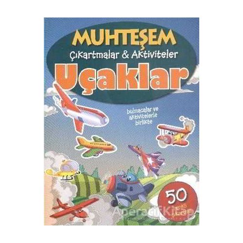 Uçaklar - Muhteşem Çıkartmalar ve Aktiviteler - Kolektif - Parıltı Yayınları