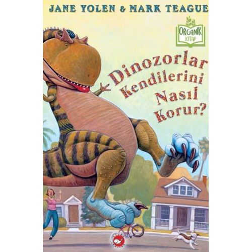 Dinozorlar Kendilerini Nasıl Korur? - Jane Yolen - Beyaz Balina Yayınları