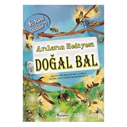 Arıların Hediyesi Doğal Bal – Bu Nasıl Olabilir? - Marcin Brykczynski - Teleskop Popüler Bilim