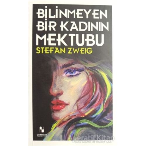 Bilinmeyen Bir Kadının Mektubu - Stefan Zweig - Anonim Yayıncılık