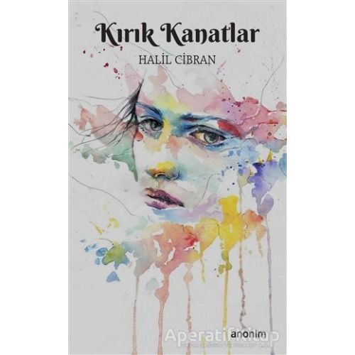 Kırık Kanatlar - Halil Cibran - Anonim Yayıncılık