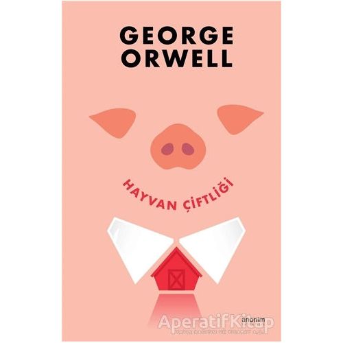 Hayvan Çiftliği - George Orwell - Anonim Yayıncılık