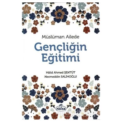 Müslüman Ailede Gençliğin Eğitimi - Necneddin Salihoğlu - Ravza Yayınları