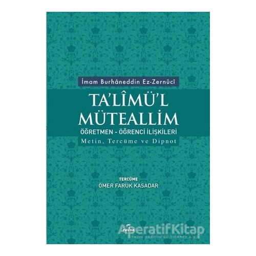 Talimül Müteallim Öğretmen - Öğrenci İlişkileri - İmam Burhaneddin Ez-Zernuci - Ravza Yayınları