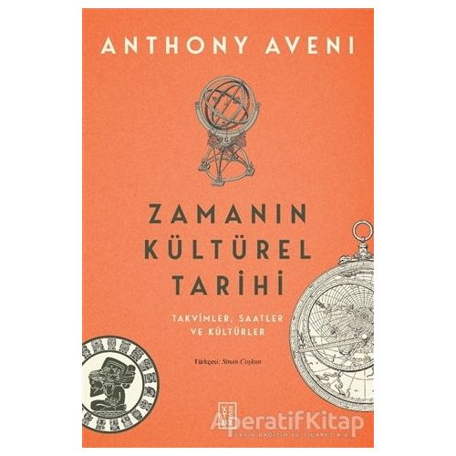 Zamanın Kültürel Tarihi - Anthony Aveni - Ketebe Yayınları