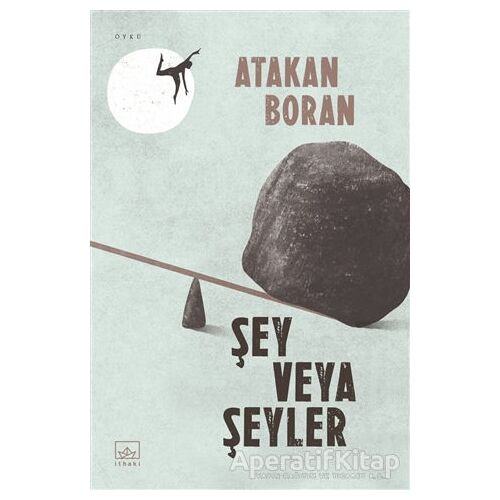 Şey Veya Şeyler - Atakan Boran - İthaki Yayınları