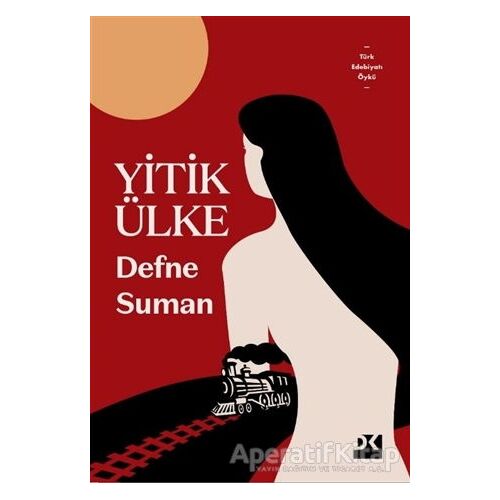 Yitik Ülke - Defne Suman - Doğan Kitap