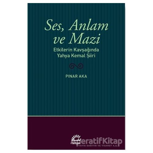 Ses, Anlam ve Mazi - Pınar Aka - İletişim Yayınevi