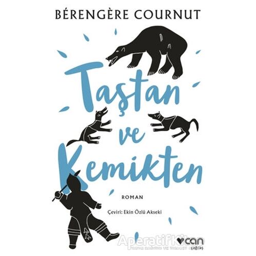 Taştan ve Kemikten - Berengere Cournut - Can Yayınları