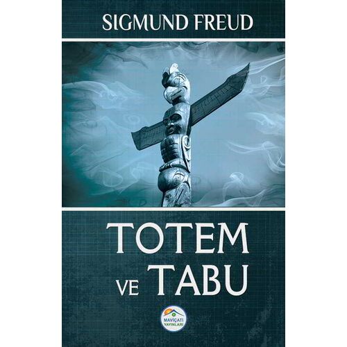 Totem ve Tabu - Sigmund Freud - Maviçatı Yayınları