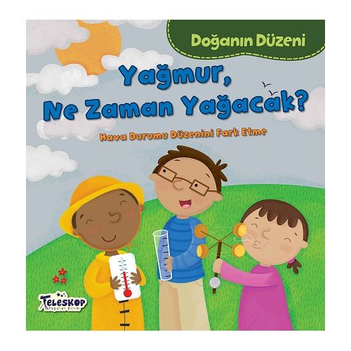 Doğanın Düzeni - Yağmur, Ne Zaman Yağacak? - Martha E. H. Rustad - Teleskop Popüler Bilim