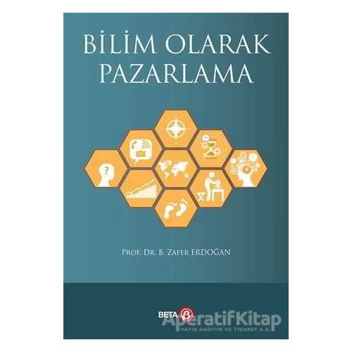 Bilim Olarak Pazarlama - B. Zafer Erdoğan - Beta Yayınevi