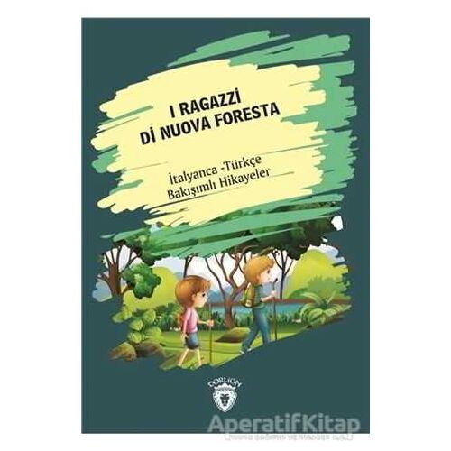 I Ragazzi Di Nuova Foresta (Yeni Ormanın Çocukları) İtalyanca Türkçe Bakışımlı Hikayeler