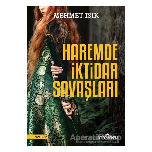 Haremde İktidar Savaşları - Mehmet Işık - Yediveren Yayınları