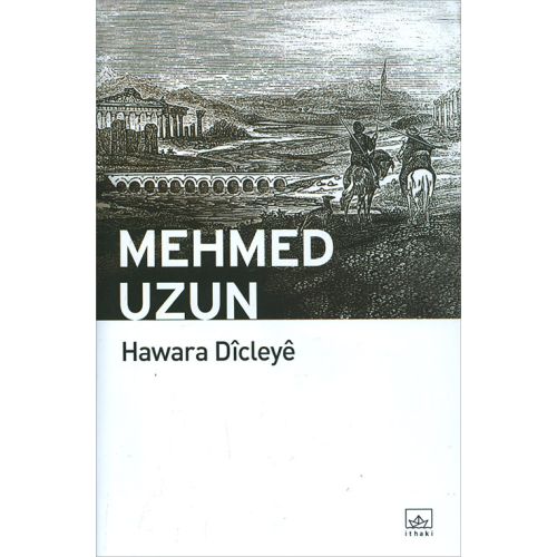 Hawara Dicleye - Mehmed Uzun - İthaki Yayınları (Kürtçe)
